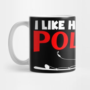 I Like His Pole Mug